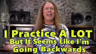 I Practice A Lot But It Seems Like I'm Going Backwards - Ken Tamplin Vocal Academy