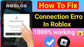 How to fix Connection error in Roblox | Connection Error there was a problem reaching our servers