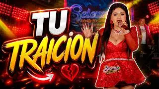TU TRAICIÓN - Seleny La Estrellita Sureña | Huayno Drop 2026