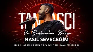 Tan Taşçı × Presidents’ Choir – Nasıl Seveceğim (