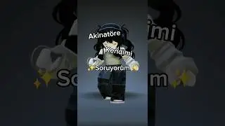 Akinatöre Kendimi Soruyorum 💫✨️ #akinator #roblox #freerobux #freehair #fypシ #shorts #fyp