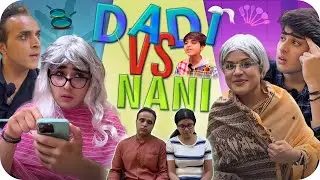 DADI VS NANI | A Normal Indian Family | Raj Grover | 