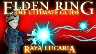 RAYA LUCARIA & RENNALA - ELDEN RING : THE ULTIMATE GUIDE - 100% COMPLETE WALKTHROUGH - PART 13
