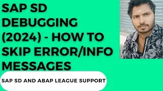 SAP SD ABAP DEBUGGING (2024) - How to skip ERROR OR INFO messages