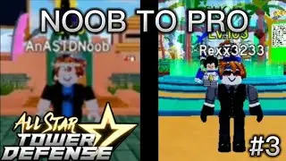 ASTD Noob To Pro #3 Grinding Montage pt. 2! | All Star Tower Defense Roblox