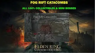 Elden ring Shadow of the erdtree walkthrough - Fog rift catacomb dungeon - All 100% collectibles