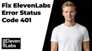 Fix ElevenLabs Error Status Code 401 [Quick API Key And Access Fix]