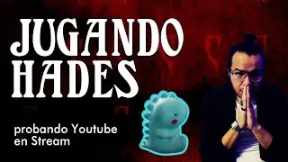 Jugando Hades y probando Youtube en Stream