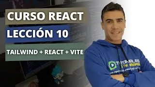 Cómo añadir Tailwindcss a mi proyecto de React JS con Vite.js | Introducción a REACT - Lección 10