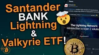 Santander sieht BITCOIN Lightning Network als Lösung 🤯& Valkyrie reiht sich mit ETF Antrag ein🔥