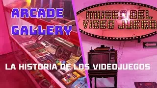 Recorrido por el Arcade Gallery Museo de los VideoJuegos