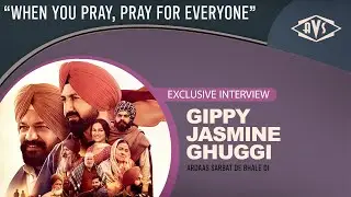 Ardaas Sarbat De Bhale Di | Cast | Interview