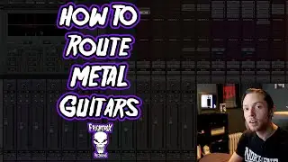 How To Route Your Metal Guitar Tracks - Mixing HEAVY Guitars