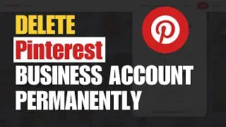 How To Delete Pinterest Business Account Permanently 2025