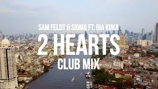 Sam Feldt & Sigma ft. Gia Koka - 2 Hearts [Club Mix]