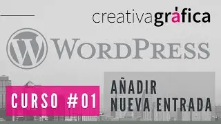 Como crear una entrada para tu blog CURSO DE WORDPRESS