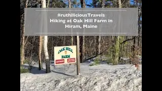 #ruthiliciousTravels || Hiking at Oak Hill Farm in Hiram, Maine