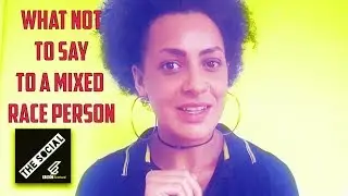 What NOT To Say To A Mixed Race Person