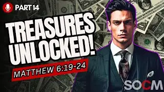 Are You Storing Treasure in Heaven or Losing It Forever? | Matthew 6:19-24