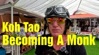 Becoming A Monk, The Four Day Celebration, Koh Tao Thailand