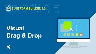 Visual Drag and Drop | Blue Form Builder 1.0 Features