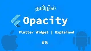 Flutter | Widget | Opacity | Explained | Tamil