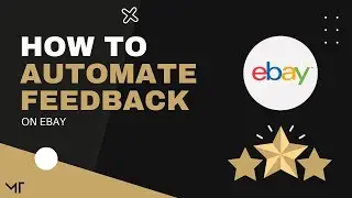 How to Automate Leaving Feedback for Buyers on eBay IN ONE MINUTE! | Sell on eBay