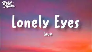 Lauv - Lonely Eyes (Lyrics)