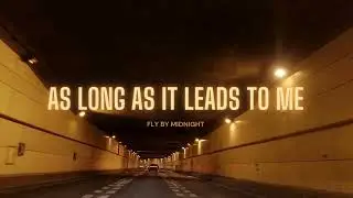 fly by midnight - as long as it leads to me (slowed + reverb)