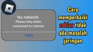 Cara Memperbaiki Roblox Tidak Ada Masalah Jaringan (2024)