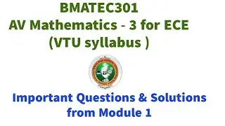 Important Questions and Solutions from 3rd Semester ECE  Engineering Mathematics-3 Module1 VTU 2022