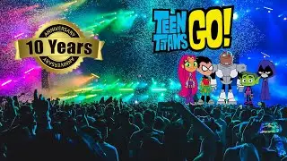 Teen Titans Go 10th Anniversary Slideshow
