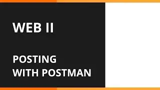 Tutorial: Posting with Postman