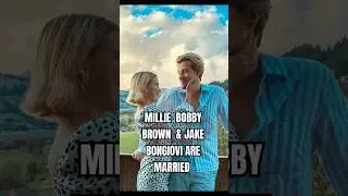 MILLIE  BOBBY  BROWN  & JAKE  BONGIOVI ARE MARRIED