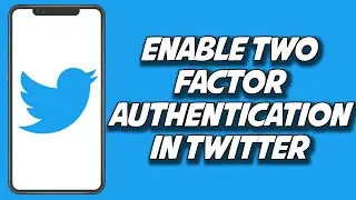 How To Enable Two Factor Authentication In Twitter 2023 (QUICKLY)