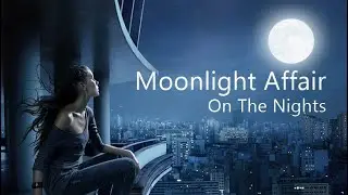 Moonlight Affair - On The Nights