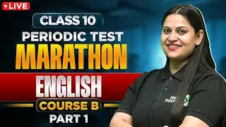 LIVE Class 10 English Periodic Test Marathon |First Flight/Footprints Without Feet & English Grammar
