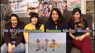 Oh My Girl BANHANA - "Banana Allergy Monkey" MV Reaction