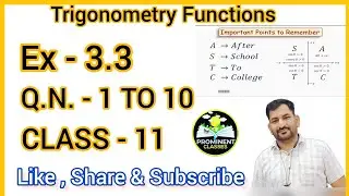 EX 3.3  CLASS 11 , Q.N. 1 TO 10 , MATHS  , CHAPTER 3 TRIGONOMETRY FUNCTION  NCERT PROMINENT CLASSES