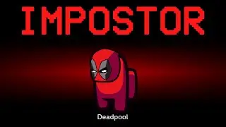 Among Us but Deadpool is the Impostor