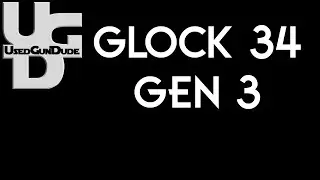 Glock 34 Gen 3 1st Look Review
