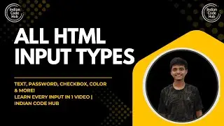 All HTML Input Types Explained | Complete HTML5 Form Tutorial (Indian Code Hub)