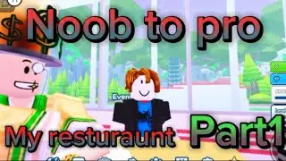 NOOB to PRO Pt1 my resturaunt