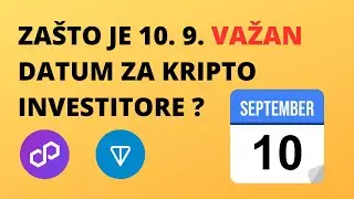 ZAŠTO JE 10. 9.  VAŽAN DATUM ZA KRIPTO INVESTITORE? | Kripto vijesti #117