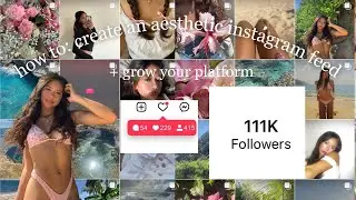 HOW TO CREATE AN AESTHETIC INSTAGRAM + GROW YOUR PLATFORM🎀 (pr, brand deals) #instagram #growth