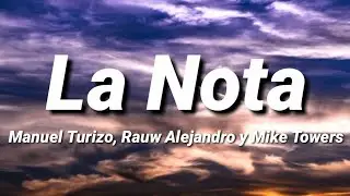 Manuel Turizo - La Nota (ft. Rauw Alejandro y Mike Towers [Letra/Lyrics