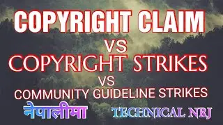 Copyright claim vs copyright strikes vs community guideline strikes in nepali