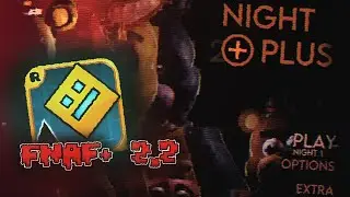 Fnaf+ in Geometry dash 2.2? Night Plus II by YaYmsc(me)