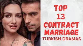 Top 13 Contract Marriage - Turkish Dramas