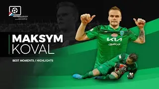 Maksym Koval -  Best Moments -  March 2022